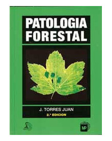 Patología Forestal. Principales enfermedades de nuestras especies forestales